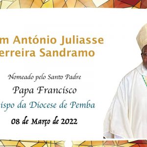 Moçambique: António Juliasse Sandramo, de administrador auxiliar apostólico para Bispo da Diocese de Pemba.