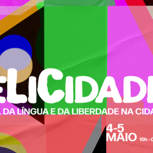 Festival da Língua e da Liberdade na Cidade arranca em maio